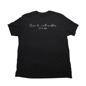 Hi Im the Problem Giant Shirt