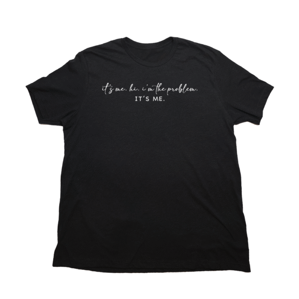 Hi Im the Problem Giant Shirt