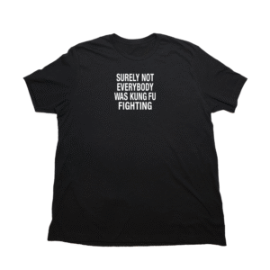Kung Fu Fighting Giant Shirt
