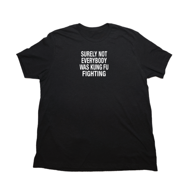 Kung Fu Fighting Giant Shirt