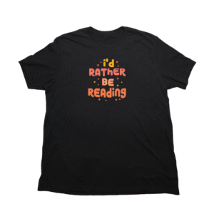 Rather Be Reading Giant Shirt