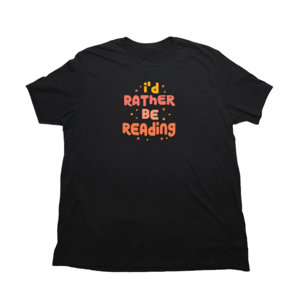 Rather Be Reading Giant Shirt